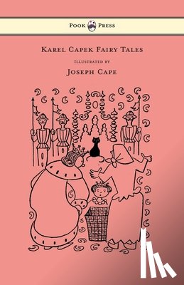 Capek, Karel - Karel Capek Fairy Tales - With One Extra as a Makeweight and Illustrated by Joseph Capek