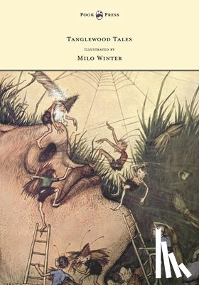 Hawthorne, Nathaniel - Tanglewood Tales - Illustrated by Milo Winter