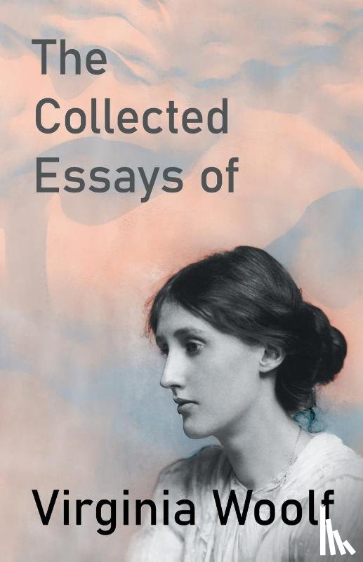 Woolf, Virginia - The Collected Essays of Virginia Woolf