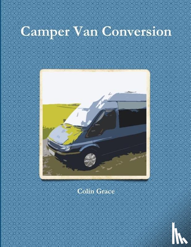 Grace, Colin - Camper Van Conversion