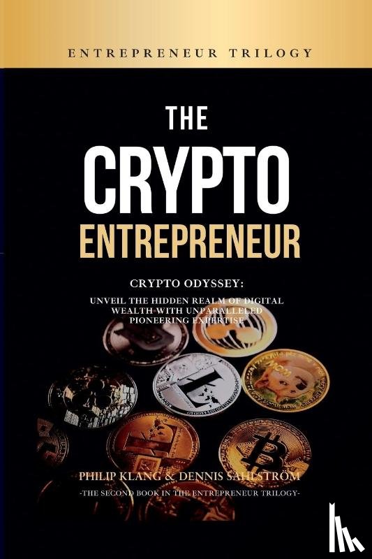 Klang, Philip, Sahlström, Dennis - The Crypto Entrepreneur