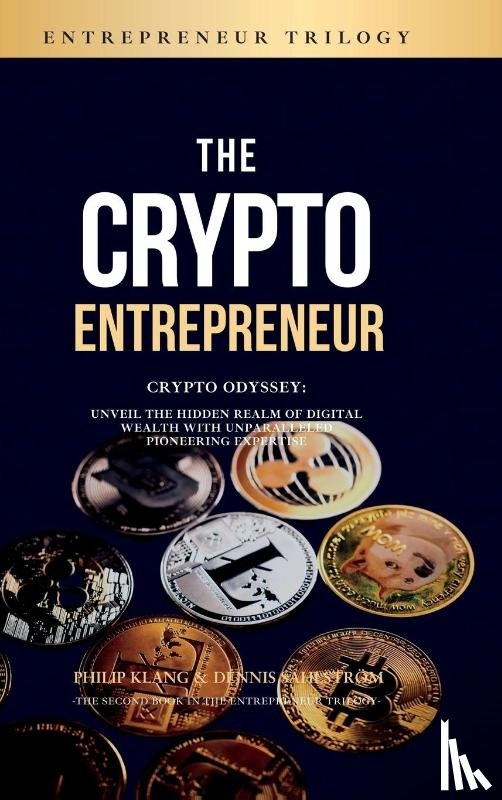 Klang, Philip, Sahlström, Dennis - The Crypto Entrepreneur