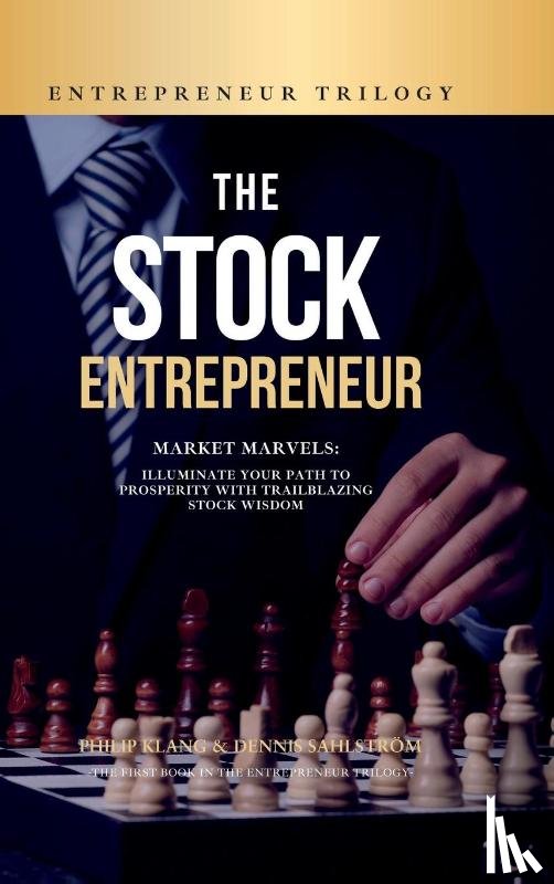 Klang, Philip, Sahlström, Dennis - The Stock Entrepreneur