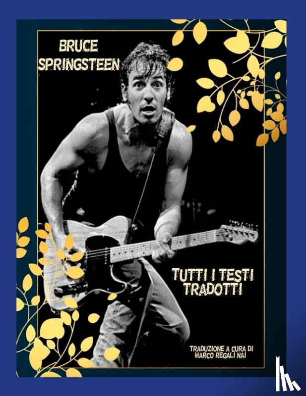 Regali Nai, Marco - Bruce Springsteen - Tutti i testi tradotti