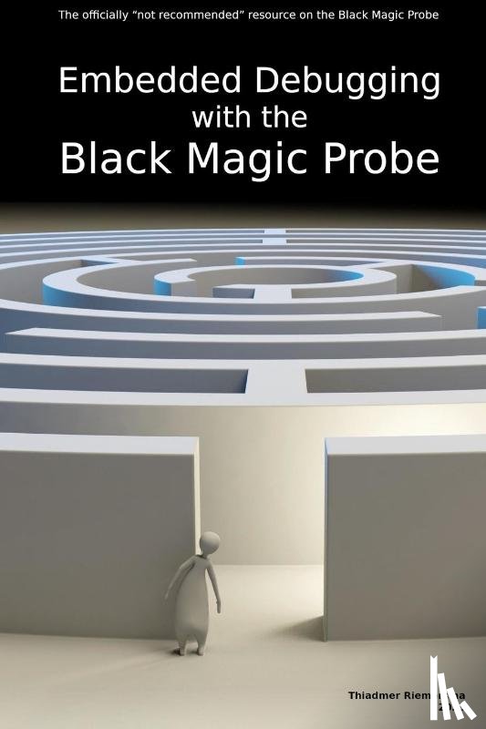 Riemersma, Thiadmer - Embedded Debugging with the Black Magic Probe
