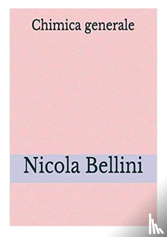 Bellini, Nicola - Chimica Generale