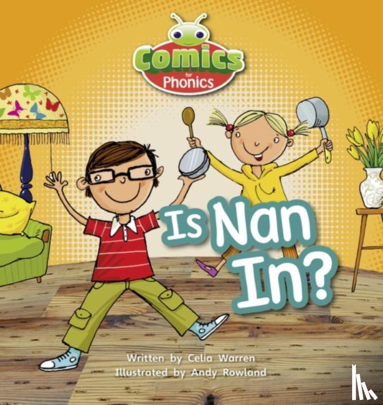 Warren, Celia - Bug Club Comics for Phonics Reception Phase 2 Set 01-02 Is Nan In?