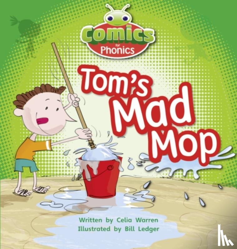 Warren, Celia - Bug Club Comics for Phonics Reception Phase 2 Set 03 Tom's Mad Mop
