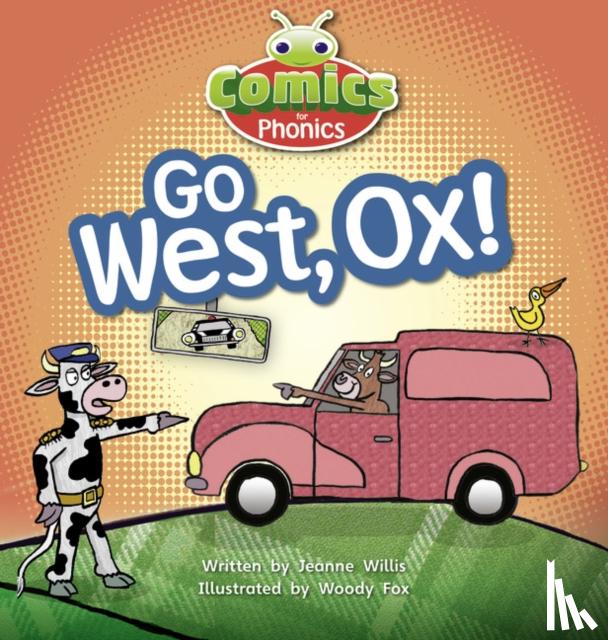 Willis, Jeanne - Bug Club Comics for Phonics Reception Phase 3 Set 06 Go West, Ox