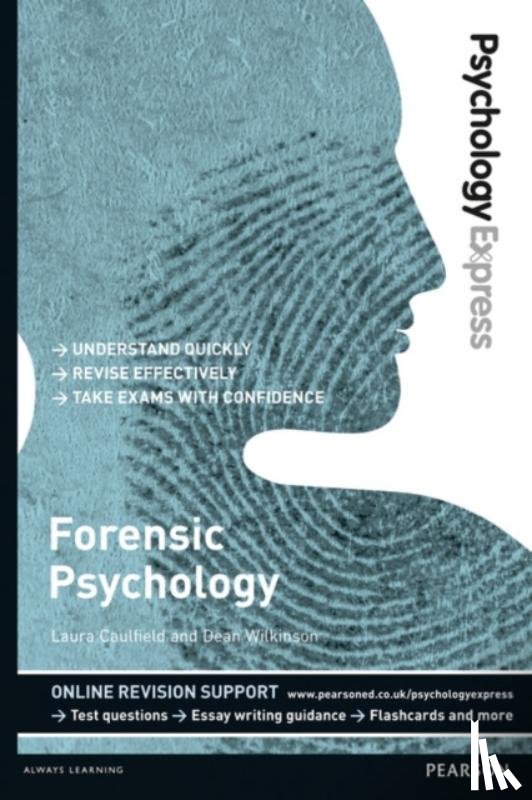 Caulfield, Laura, Wilkinson, Dean - Psychology Express: Forensic Psychology