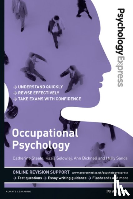 Steele, Catherine, Solowiej, Kazia, Bicknell, Ann, Sands, Holly - Psychology Express: Occupational Psychology