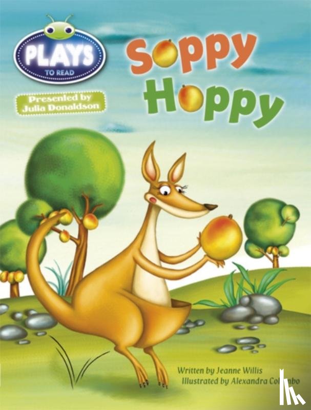 Willis, Jeanne - Bug Club Guided Julia Donaldson Plays Year 1 Green Soppy Hoppy