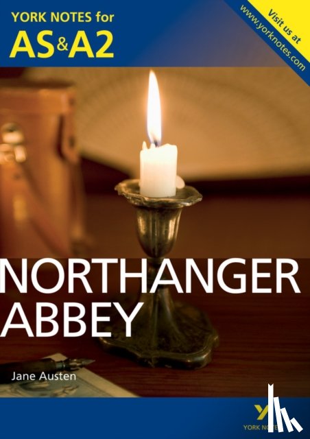 Byron, Glennis, Austen, Jane - Northanger Abbey: York Notes for AS & A2