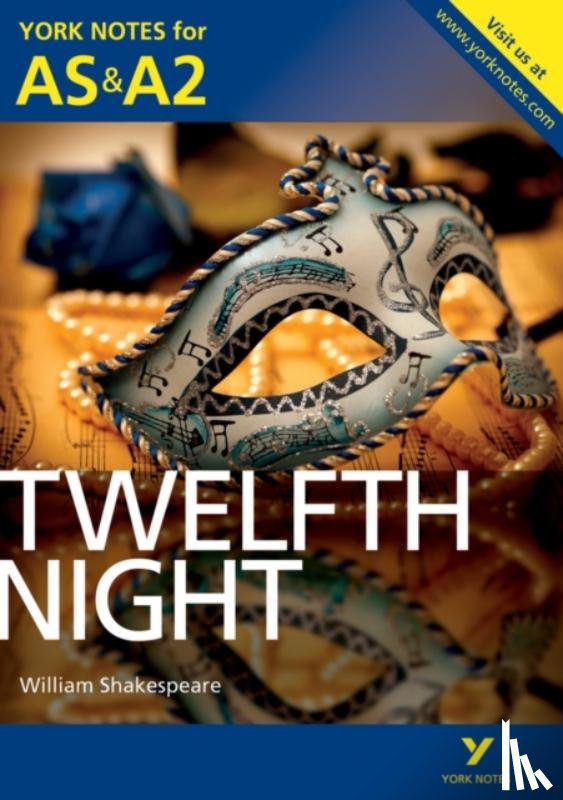 Shakespeare, William, Smith, Emma - Twelfth Night: York Notes for AS & A2