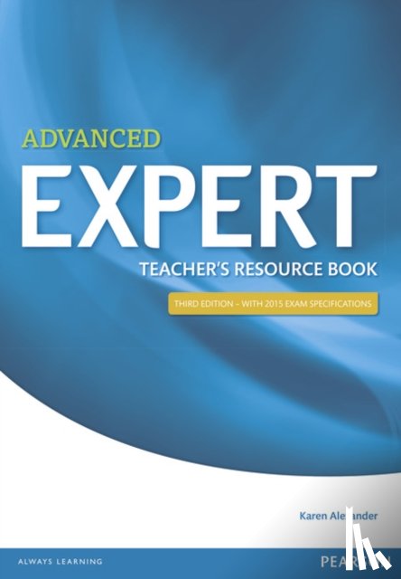 Alexander, Karen - Expert Advanced 3rd Edition Teacher's Book