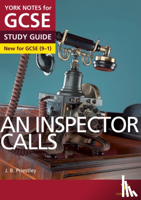 Priestley, J., Scicluna, John - An Inspector Calls York Notes GCSE English Literature Study Guide - for 2025, 2026 exams