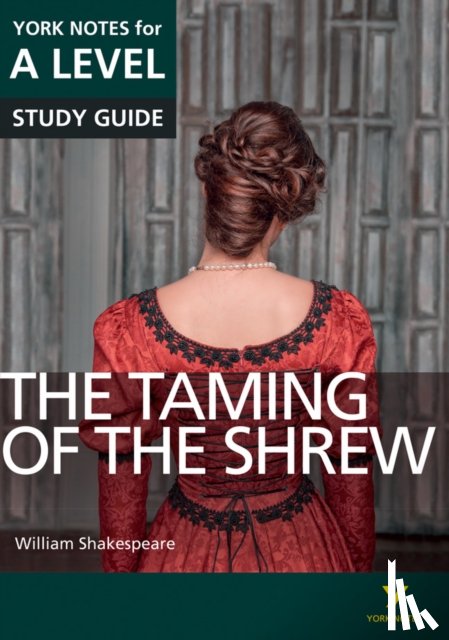 Warren, Rebecca, Shakespeare, William, Gray, Frances - The Taming of the Shrew York Notes A-level English Literature - for 2025, 2026 exams