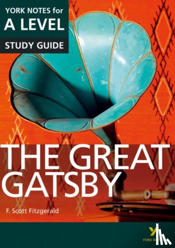Cowley, Julian, Fitzgerald, F. - The Great Gatsby York Notes A-level English Literature - for 2025, 2026 exams