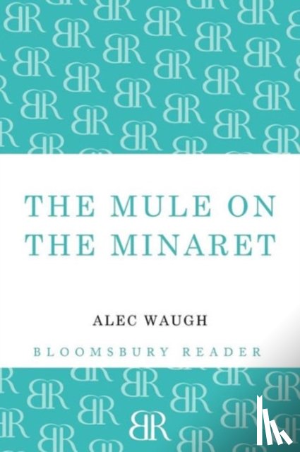 Waugh, Alec - The Mule on the Minaret