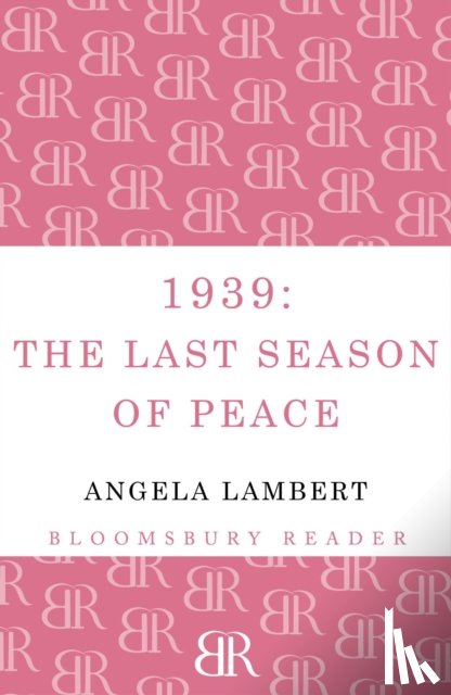 Lambert, Angela - 1939: The Last Season of Peace