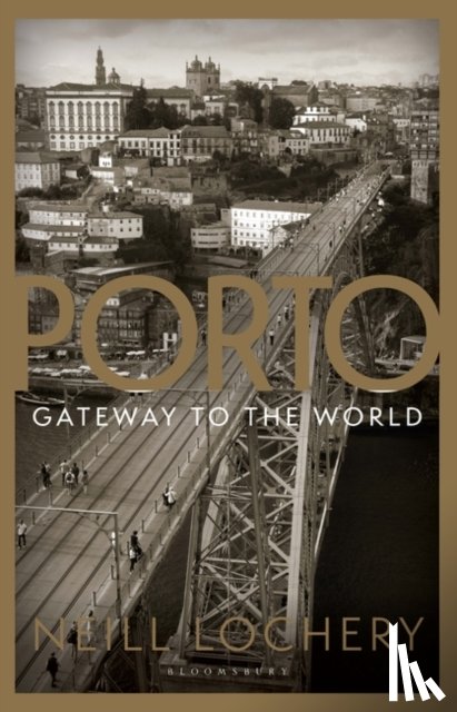 Lochery, Dr. Neill - Porto: Gateway to the World