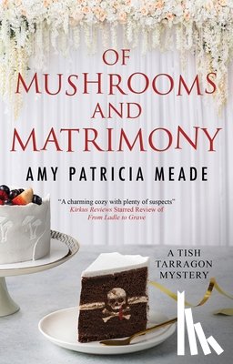 Meade, Amy Patricia - Of Mushrooms and Matrimony