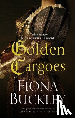 Buckley, Fiona - Golden Cargoes
