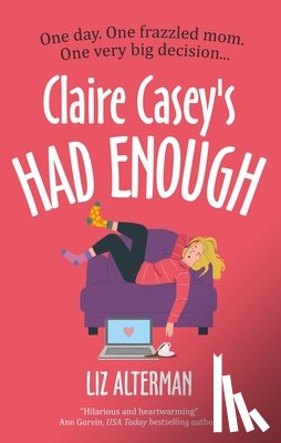 Alterman, Liz - Claire Casey's Had Enough