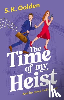 Golden, S.K. - The Time Of My Heist