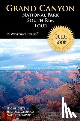 Tours, Waypoint - Grand Canyon National Park South Rim Tour Guide Book: Your personal tour guide for Grand Canyon travel adventure!