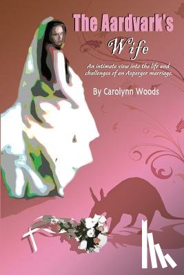Woods, Carolynn - The Aardvark's Wife