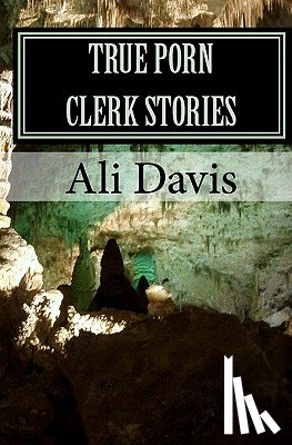 Davis, Ali - True Porn Clerk Stories