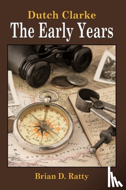 Ratty, Brian D. - Dutch Clarke - The Early Years