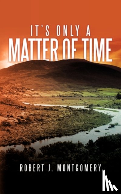 Montgomery, Robert J. - It's Only a Matter of Time