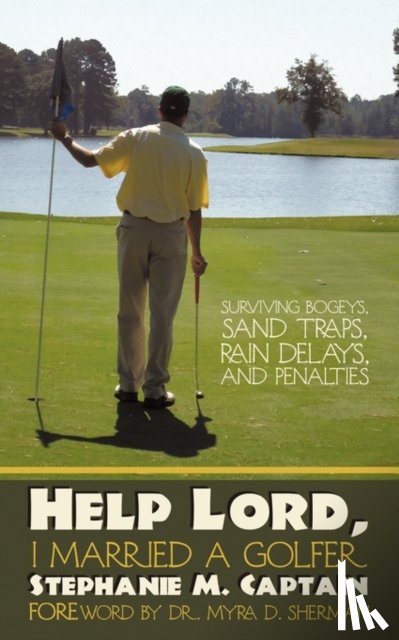 Captain, Stephanie M. - Help Lord, I Married A Golfer