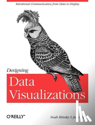 Iliinsky, Noah - Designing Data Visualizations