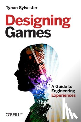 Sylvester, Tynan - Designing Games