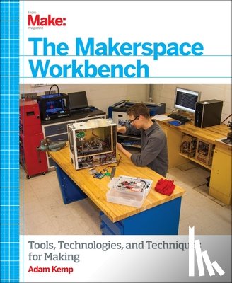 Kemp, Adam - The Makerspace Workbench
