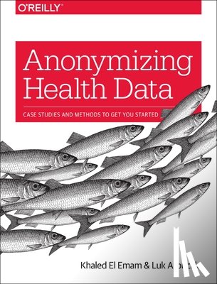Emam, Khaled El - Anonymizing Health Data