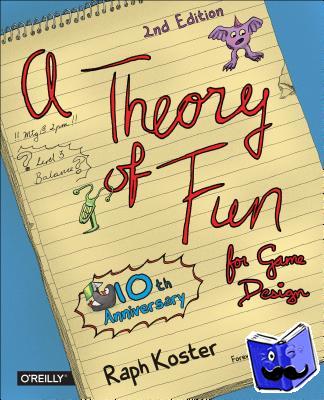 Koster, Raph - Theory of Fun for Game Design