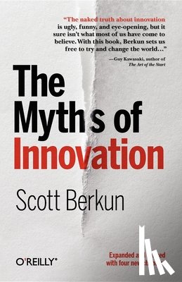 Berkun, Scott - The Myths of Innovation