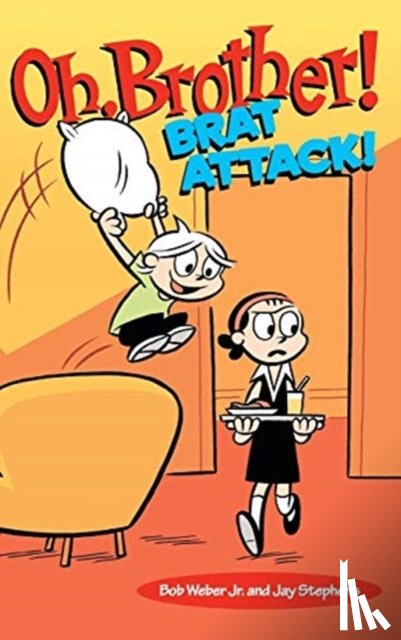 Weber, Bob, Stephens, Jay - Oh, Brother! Brat Attack!