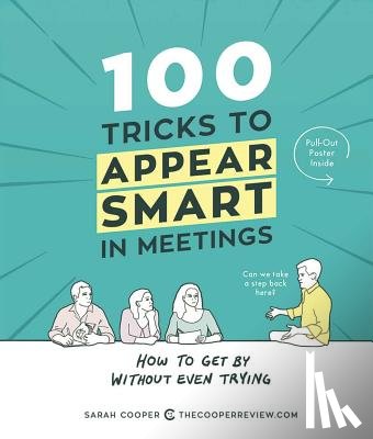 Cooper, Sarah - 100 Tricks to Appear Smart in Meetings: How to Get by Without Even Trying