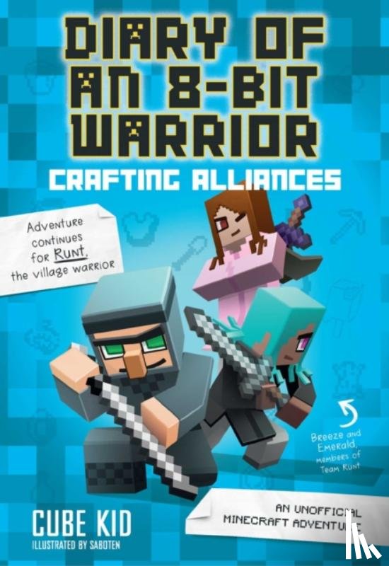 Cube Kid - Diary of an 8-Bit Warrior: Crafting Alliances