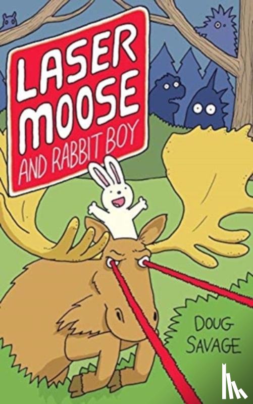 Savage, Doug - Laser Moose and Rabbit Boy