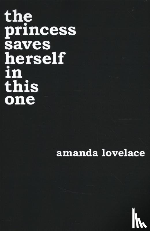 Lovelace, Amanda - The Princess Saves Herself in This One