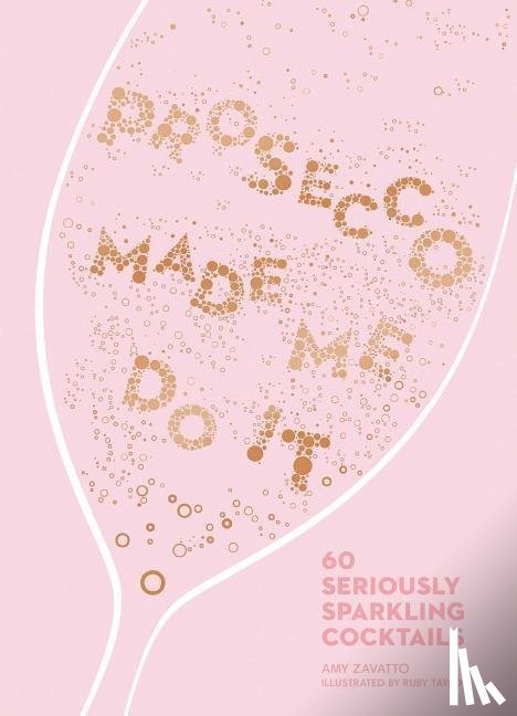 Zavatto, Amy - PROSECCO MADE ME DO IT