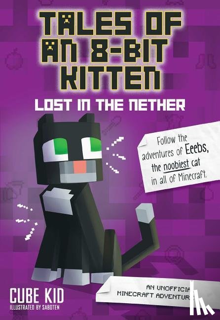 Cube Kid - Tales of an 8-Bit Kitten: Lost in the Nether