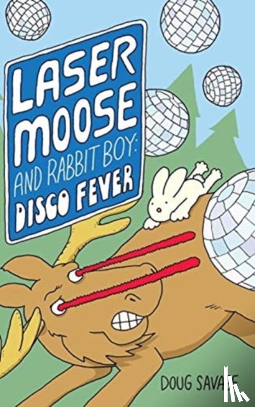 Savage, Doug - Laser Moose and Rabbit Boy