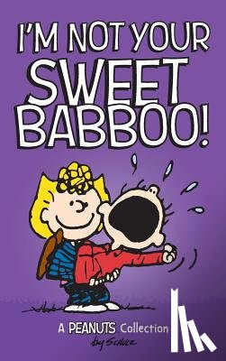 Schulz, Charles M - I'm Not Your Sweet Babboo!